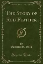 The Story of Red Feather (Classic Reprint)