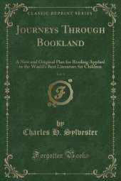 Journeys Through Bookland, Vol. 3: A New and Original Plan for Reading Applied to the World's Best Literature for Children (Classic Reprint)