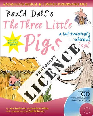 Roald Dahl's the Three Little Pigs Photocopy Licence: For Private Performances Which Require Photocopying of Material