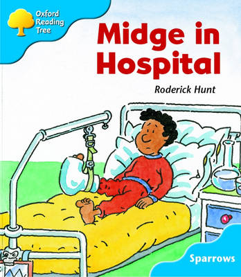 Oxford Reading Tree: Level 3: Sparrows: Midge in Hospital