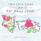 Two Folk Tales from Far Away Lands