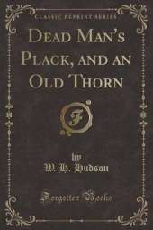 Dead Man's Plack, and an Old Thorn (Classic Reprint)
