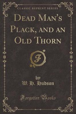 Dead Man's Plack, and an Old Thorn (Classic Reprint)
