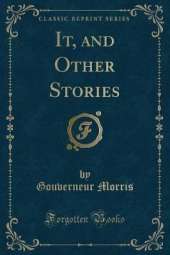 It, and Other Stories (Classic Reprint)