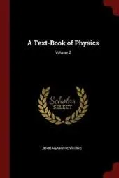 A Text-Book of Physics; Volume 2