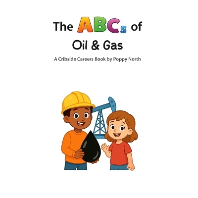 The ABCs of Oil and Gas