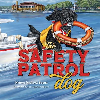 The Safety Patrol Dog: The Lake Dog Adventure Series Book Two