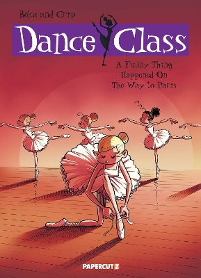 Dance Class #4: A Funny Thing Happened on the Way to Paris...