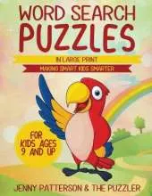 Word Search Puzzles for Kids Ages 9 and Up: Making Smart Kids Smarter - In Large Print