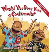 Would You Ever Kiss a Cockroach?