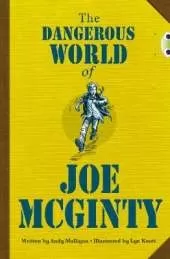 Bug Club Independent Fiction Year 6 Red B The Dangerous World of Joe McGinty