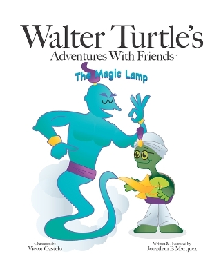 Walter Turtle's Adventures With Friends: The Magic Lamp