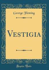 Vestigia (Classic Reprint)