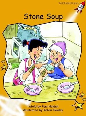 Red Rocket Readers: Fluency Level 4 Fiction Set A: Stone Soup (Reading Level 22/F&P Level K)