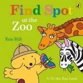 Find Spot at the Zoo: A Lift-the-Flap Story