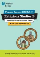 Pearson REVISE Edexcel GCSE Religious Studies, Catholic Christianity & Islam Revision Workbook - 2025 and 2026 exams: Edexcel