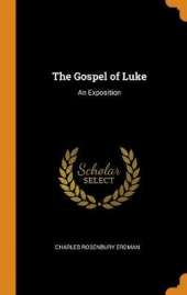 The Gospel of Luke: An Exposition