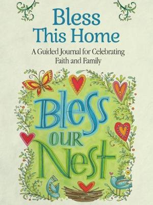 Bless This Home: A Guided Journal for Celebrating Faith and Family