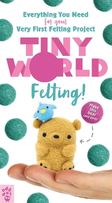 Tiny World: Felting!