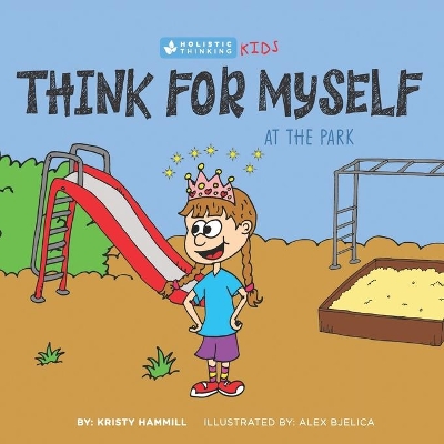 Think for Myself At the Park: Holistic Thinking Kids