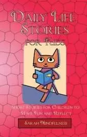 Daily Life Stories for Kids: Short Stories for Children to Have Fun and Reflect