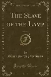 The Slave of the Lamp, Vol. 1 of 2 (Classic Reprint)