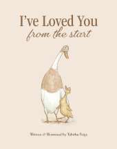 I've Loved You from the Start: A Board Book for Babies and Toddlers