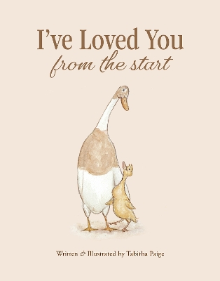 I've Loved You from the Start: A Board Book for Babies and Toddlers