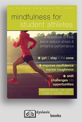 Mindfulness for Student Athletes: A Workbook to Help Teens Reduce Stress and Enhance Performance