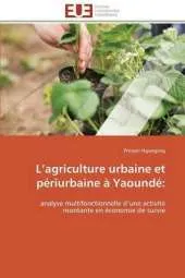 L Agriculture Urbaine Et Periurbaine a Yaounde