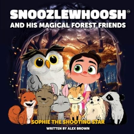 Snoozlewhoosh and his Magical Forest Friends: Sophie's Shooting Star