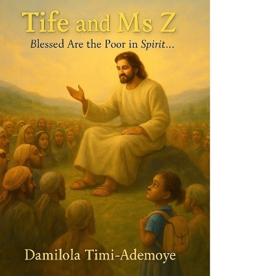 Tife and Ms Z: Book one of the Beatitude series