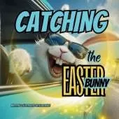 Catching the Easter Bunny: A Easter Holiday Book for Kids