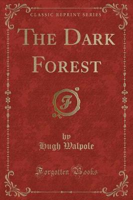 The Dark Forest (Classic Reprint)