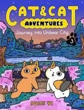 Cat & Cat Adventures: Journey into Unibear City: A Graphic Novel