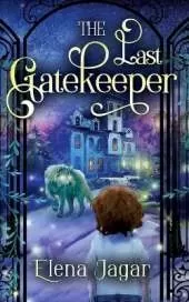 The Last Gatekeeper: A Fantasy Book for Kids Ages 8-12