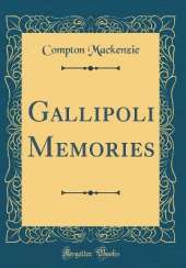 Gallipoli Memories (Classic Reprint)