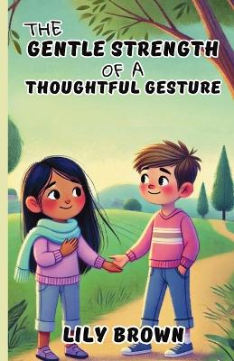 The Gentle Strength of a Thoughtful Gesture