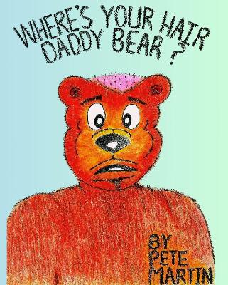 Where's Your Hair Daddy Bear