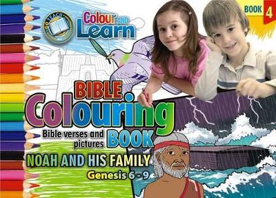 Colour and Learn Noah and His Family: Bible Colouring Book