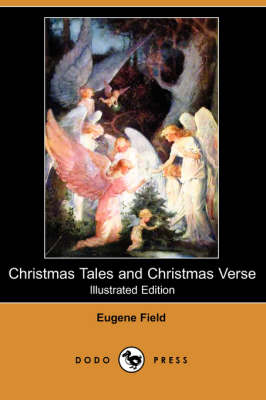 Christmas Tales and Christmas Verse (Illustrated Edition) (Dodo Press)