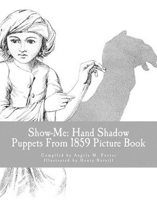 Show-Me: Hand Shadow Puppets From 1859 (Picture Book)