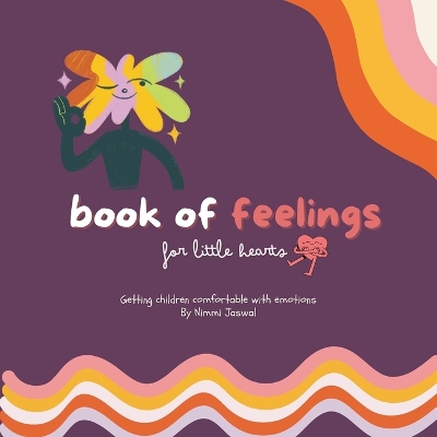 Book of Feelings for little hearts: Getting children comfortable with emotions