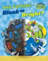 The Future: Bleak or Bright Big Book: Bleak or Bright? BB