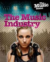 The Music Scene: The Music Industry