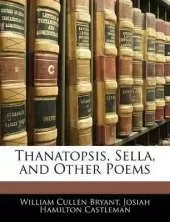 Thanatopsis, Sella, and Other Poems
