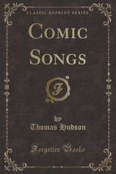 Comic Songs (Classic Reprint)