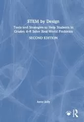 STEM by Design: Tools and Strategies to Help Students in Grades 4–8 Solve Real-World Problems