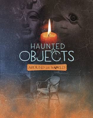 Haunted Objects From Around the World