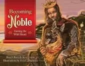 Becoming Noble: Taming the Wild Heart